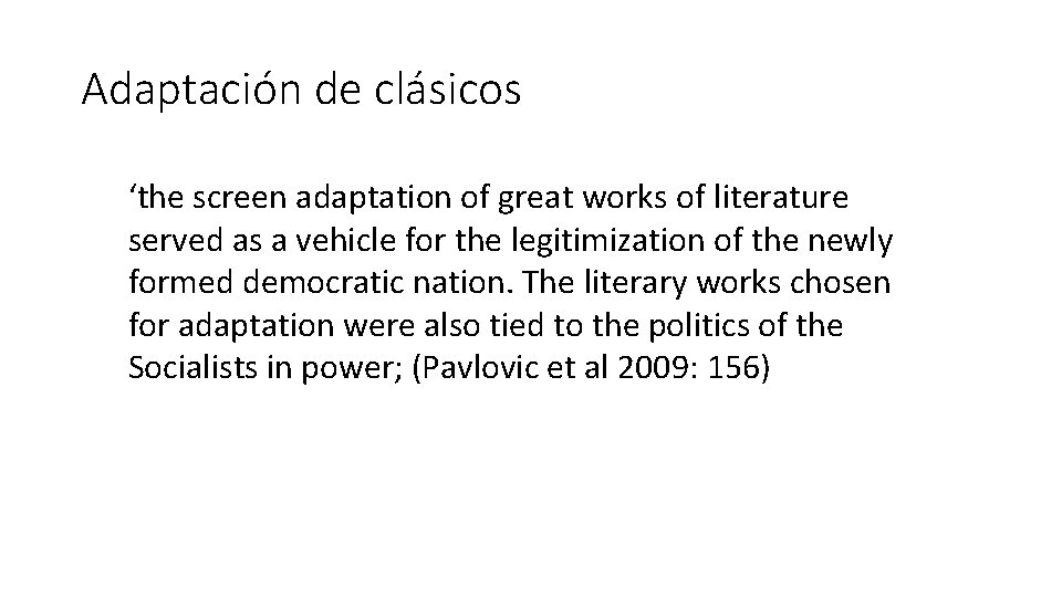 Adaptación de clásicos ‘the screen adaptation of great works of literature served as a
