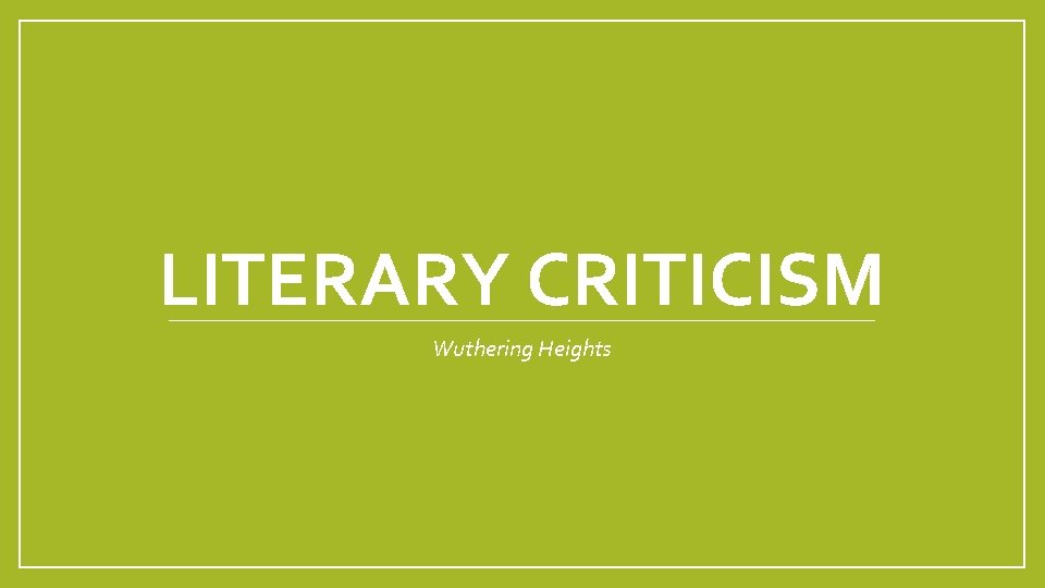 LITERARY CRITICISM Wuthering Heights 