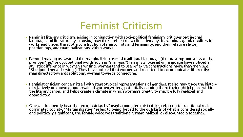Feminist Criticism • Feminist literary criticism, arising in conjunction with sociopolitical feminism, critiques patriarchal
