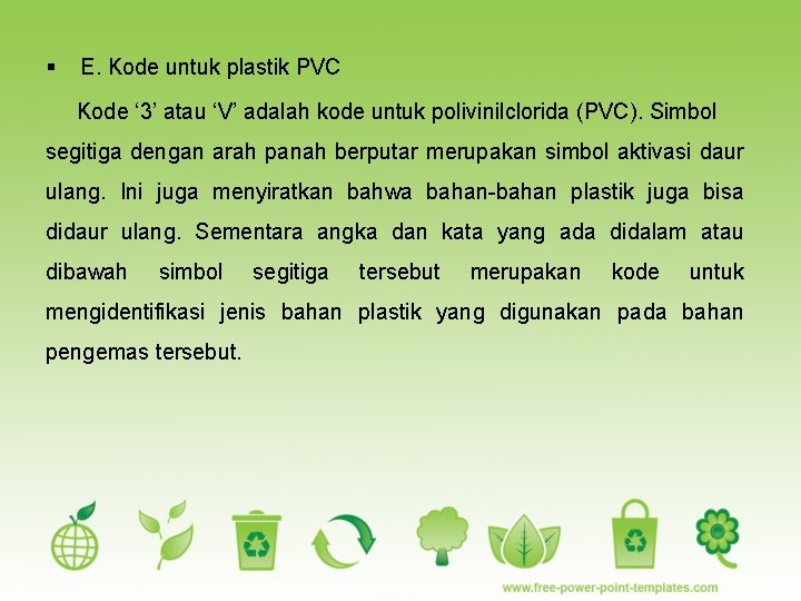 § E. Kode untuk plastik PVC Kode ‘ 3’ atau ‘V’ adalah kode untuk