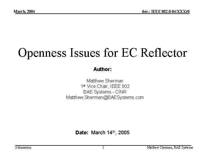March, 2004 doc. : IEEE 802. 0 -04/XXXr 0 Openness Issues for EC Reflector