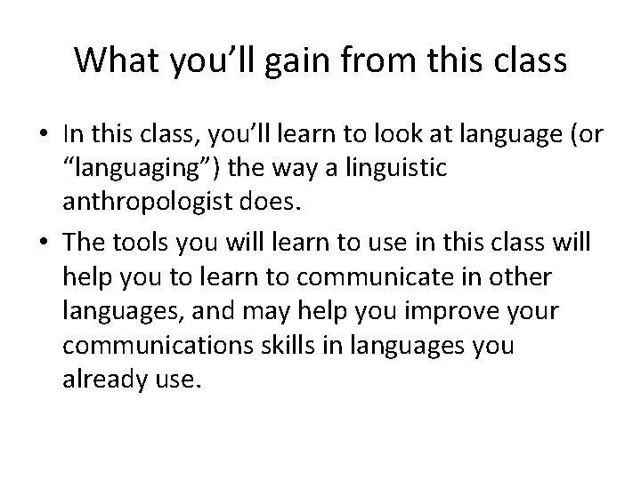 What you’ll gain from this class • In this class, you’ll learn to look