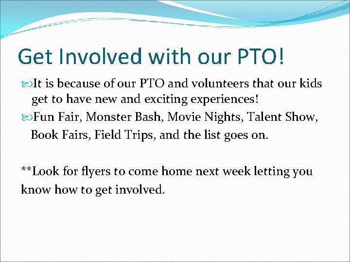 Get Involved with our PTO! It is because of our PTO and volunteers that