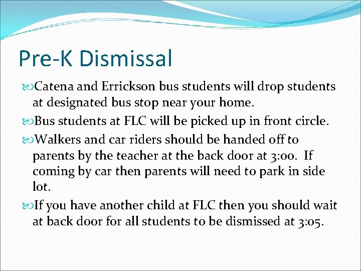 Pre-K Dismissal Catena and Errickson bus students will drop students at designated bus stop