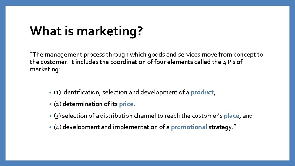 What is marketing? “The management process through which goods and services move from concept What is marketing? “The management process through which goods and services move from concept