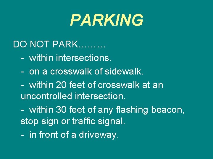 PARKING DO NOT PARK……… - within intersections. - on a crosswalk of sidewalk. -