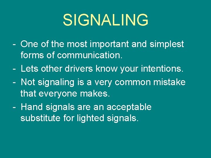 SIGNALING - One of the most important and simplest forms of communication. - Lets