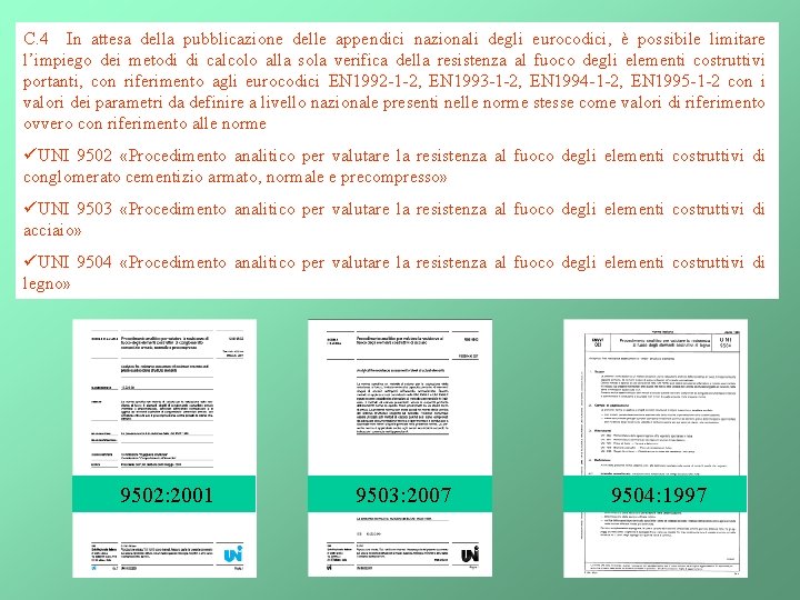 C. 4 In attesa della pubblicazione delle appendici nazionali degli eurocodici, è possibile limitare