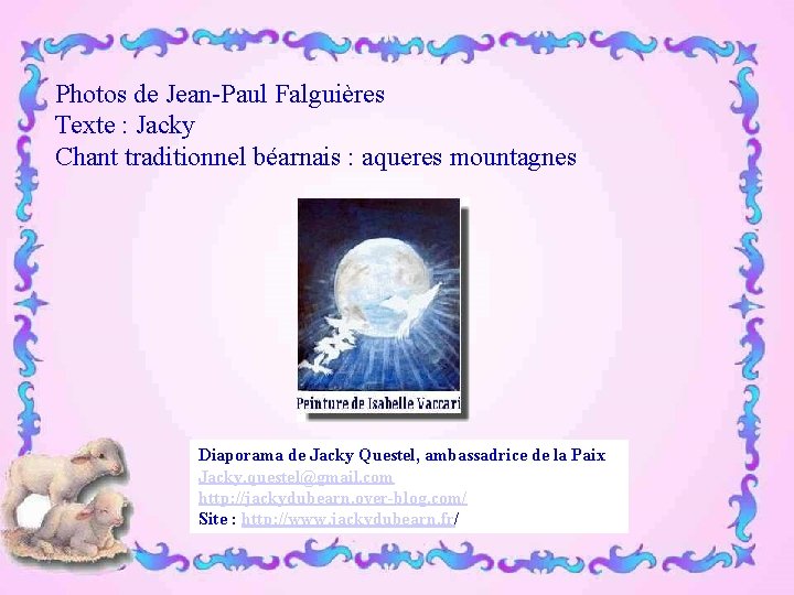 Photos de Jean-Paul Falguières Texte : Jacky Chant traditionnel béarnais : aqueres mountagnes Diaporama