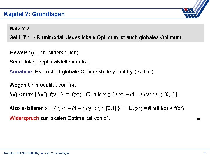 Kapitel 2: Grundlagen Satz 2. 2 Sei f: Rn → R unimodal. Jedes lokale