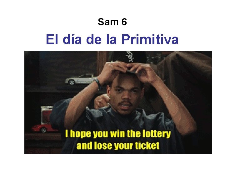 Sam 6 El día de la Primitiva 