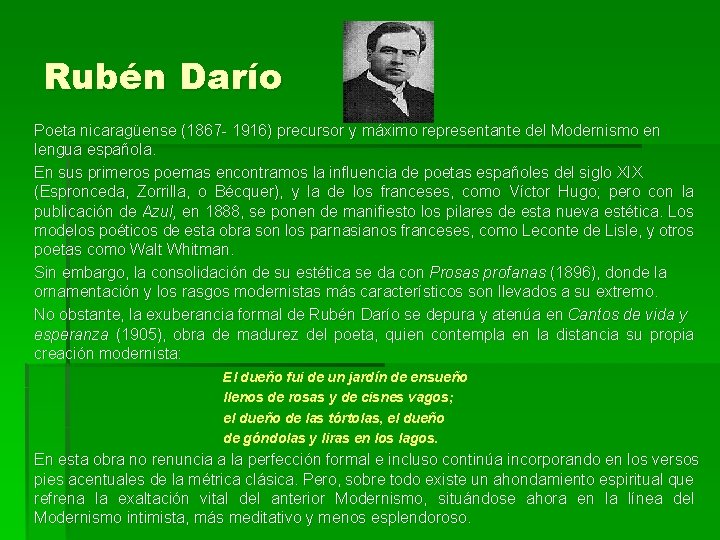 Rubén Darío Poeta nicaragüense (1867 - 1916) precursor y máximo representante del Modernismo en