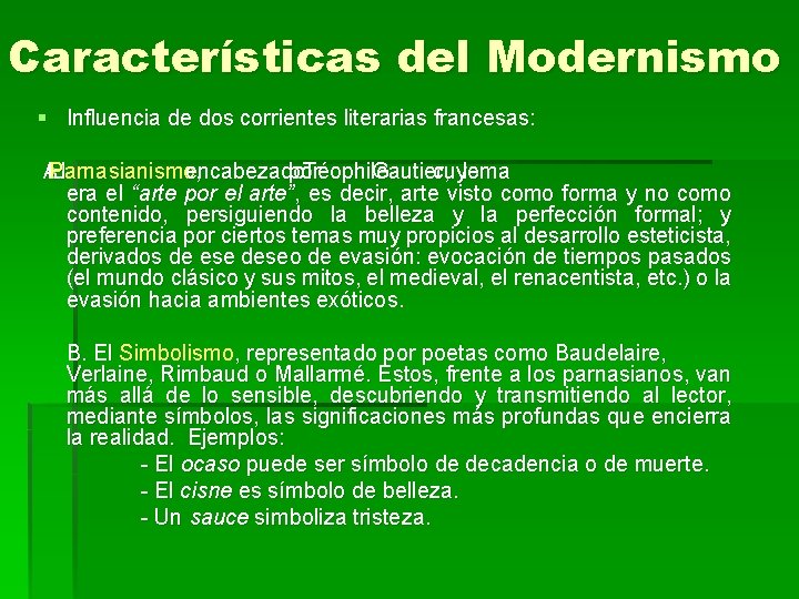 Características del Modernismo § Influencia de dos corrientes literarias francesas: A. El Parnasianismoencabezado ,