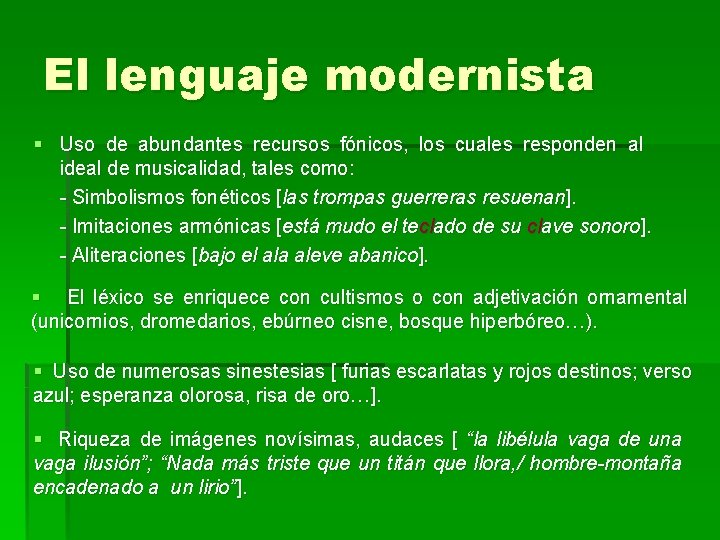 El lenguaje modernista § Uso de abundantes recursos fónicos, los cuales responden al ideal