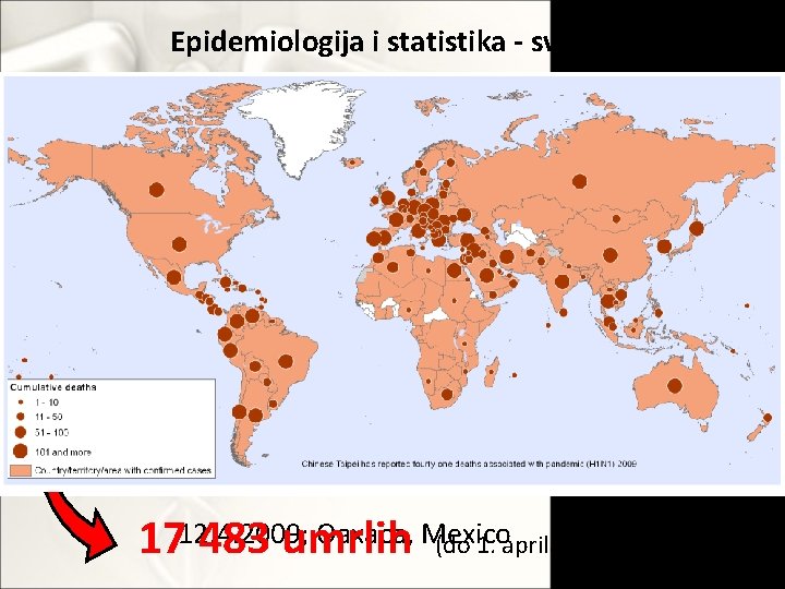 Epidemiologija i statistika - svijet Oaxaca, Mexico 1712. 4. 2009; 483 umrlih (do 1.