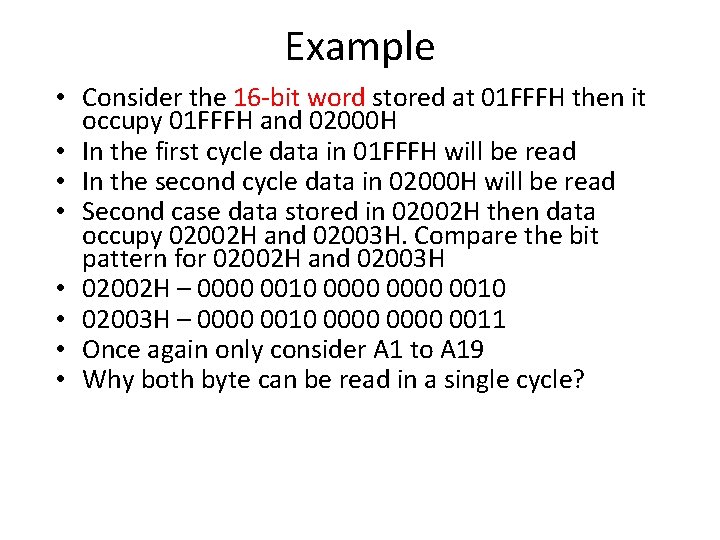 Example • Consider the 16 -bit word stored at 01 FFFH then it occupy