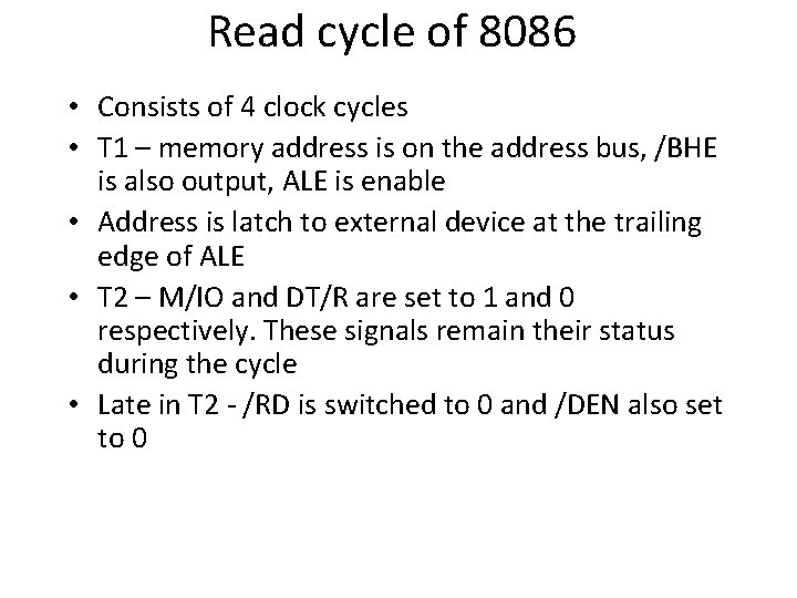 Read cycle of 8086 • Consists of 4 clock cycles • T 1 –