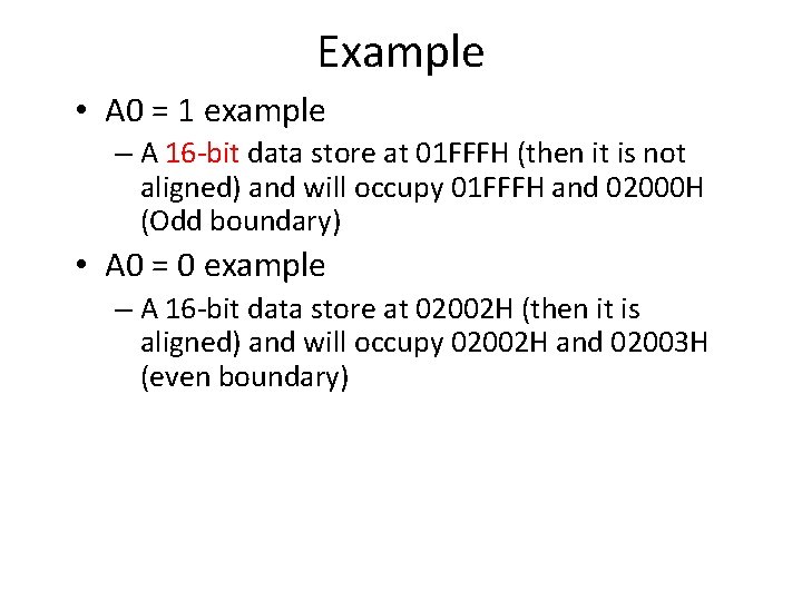 Example • A 0 = 1 example – A 16 -bit data store at