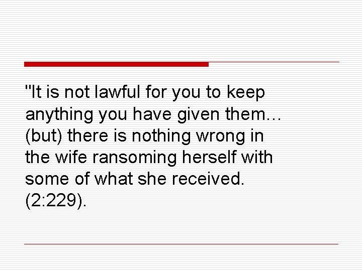 "It is not lawful for you to keep anything you have given them… (but)