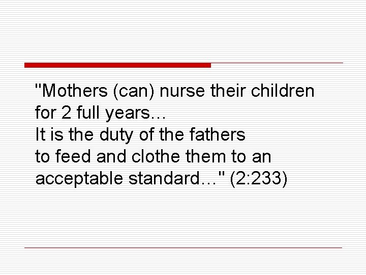 "Mothers (can) nurse their children for 2 full years… It is the duty of