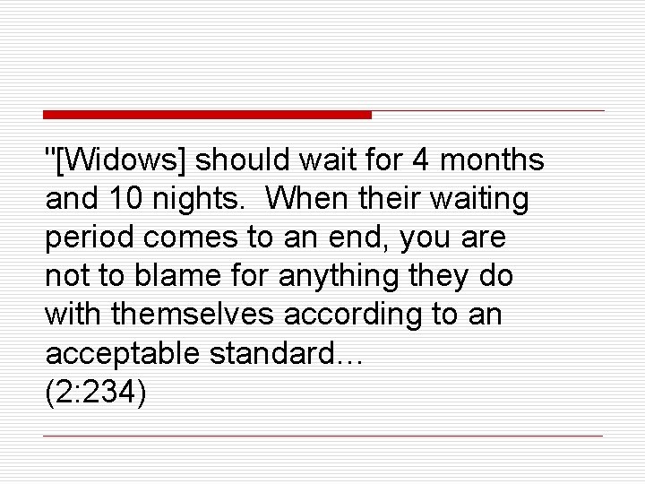 "[Widows] should wait for 4 months and 10 nights. When their waiting period comes