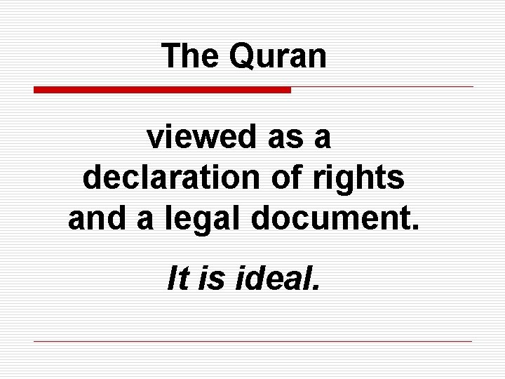The Quran viewed as a declaration of rights and a legal document. It is