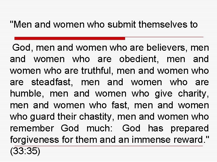 "Men and women who submit themselves to God, men and women who are believers,