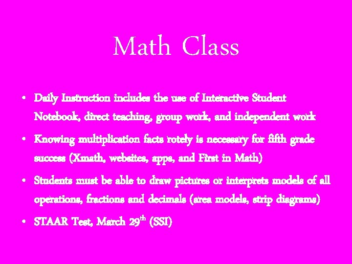 Math Class • Daily Instruction includes the use of Interactive Student Notebook, direct teaching,