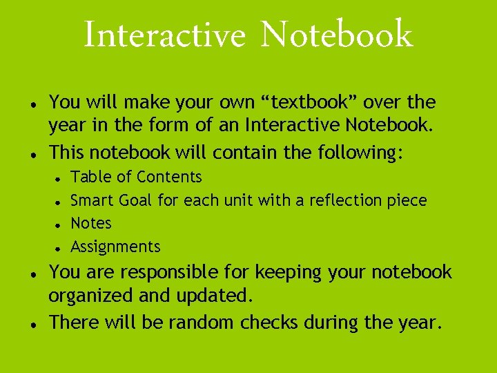 Interactive Notebook ● ● You will make your own “textbook” over the year in