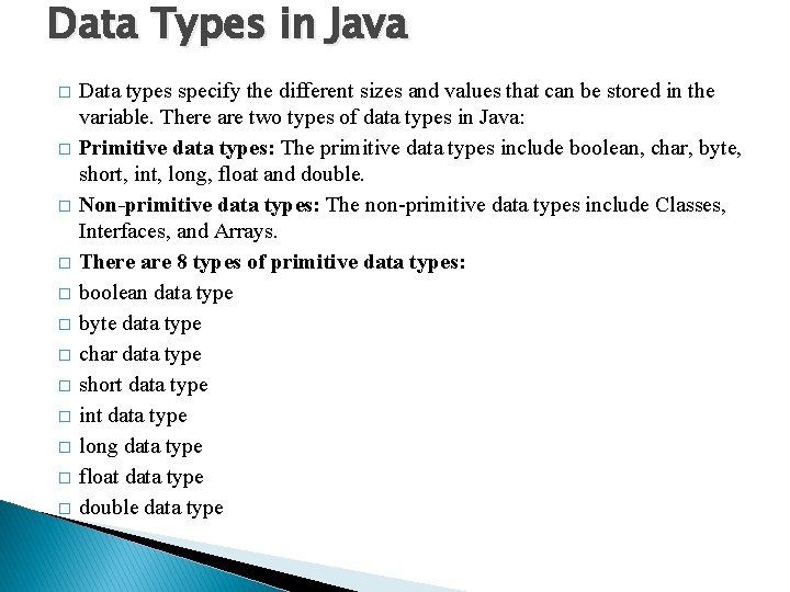 Data Types in Java � � � Data types specify the different sizes and Data Types in Java � � � Data types specify the different sizes and
