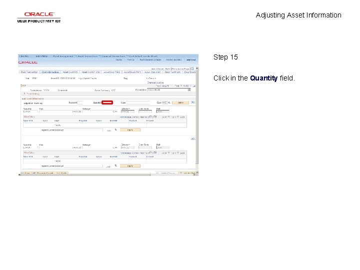 Adjusting Asset Information Step 15 Click in the Quantity field. 