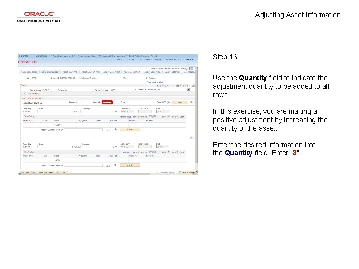 Adjusting Asset Information Step 16 Use the Quantity field to indicate the adjustment quantity