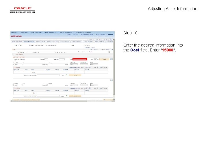 Adjusting Asset Information Step 18 Enter the desired information into the Cost field. Enter