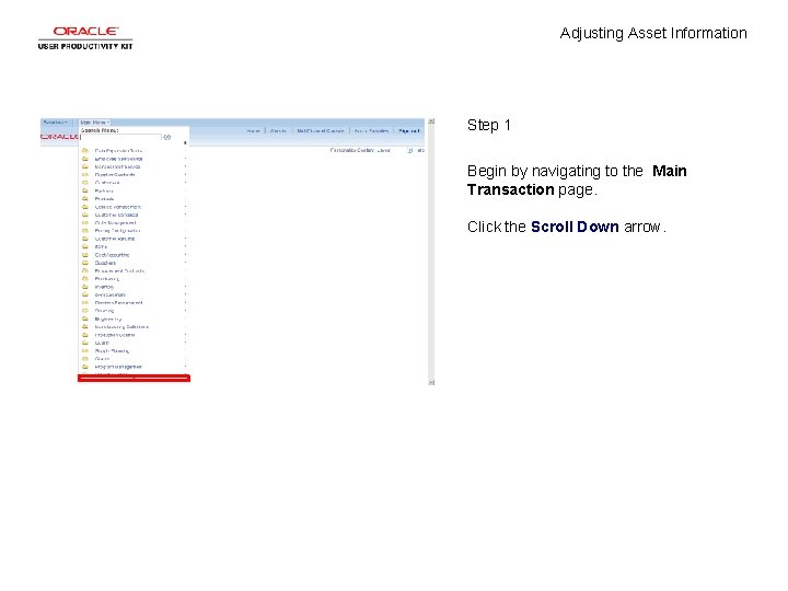 Adjusting Asset Information Step 1 Begin by navigating to the Main Transaction page. Click