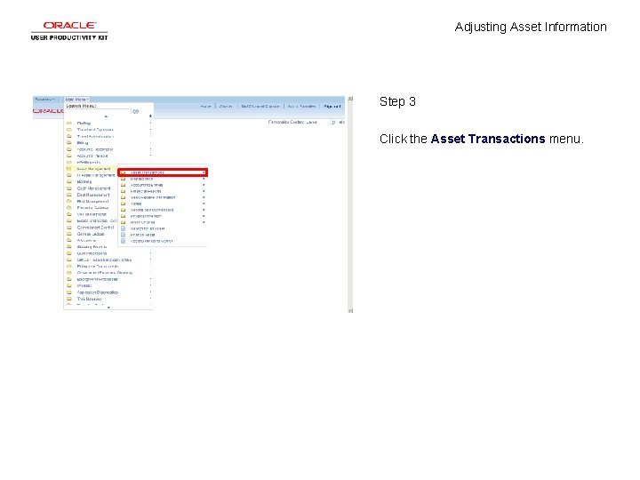 Adjusting Asset Information Step 3 Click the Asset Transactions menu. 