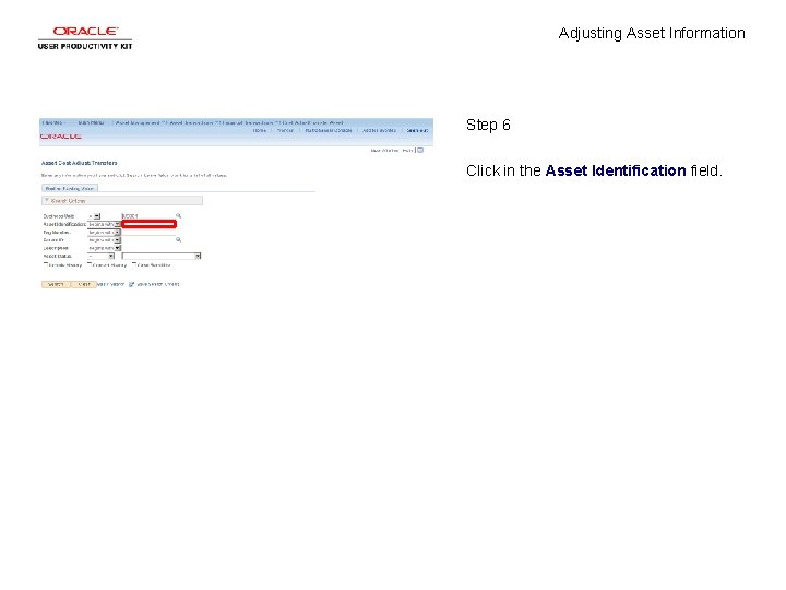 Adjusting Asset Information Step 6 Click in the Asset Identification field. 
