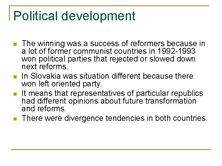 Political development n n The winning was a success of reformers because in a