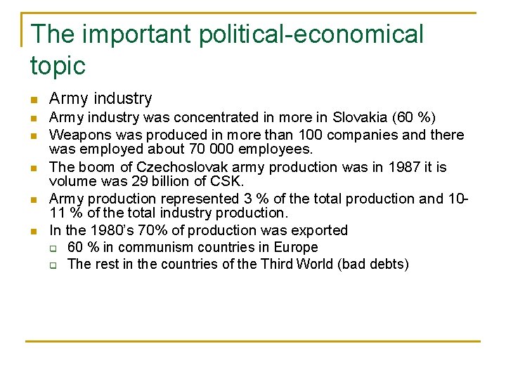 The important political-economical topic n n n Army industry was concentrated in more in