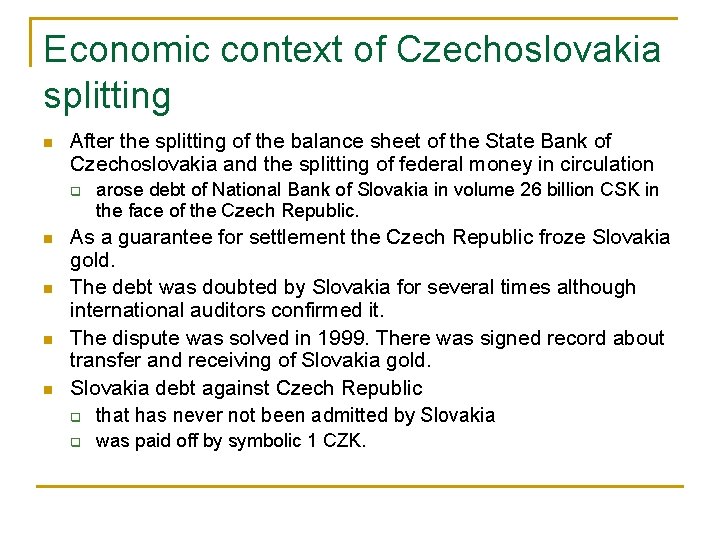 Economic context of Czechoslovakia splitting n After the splitting of the balance sheet of