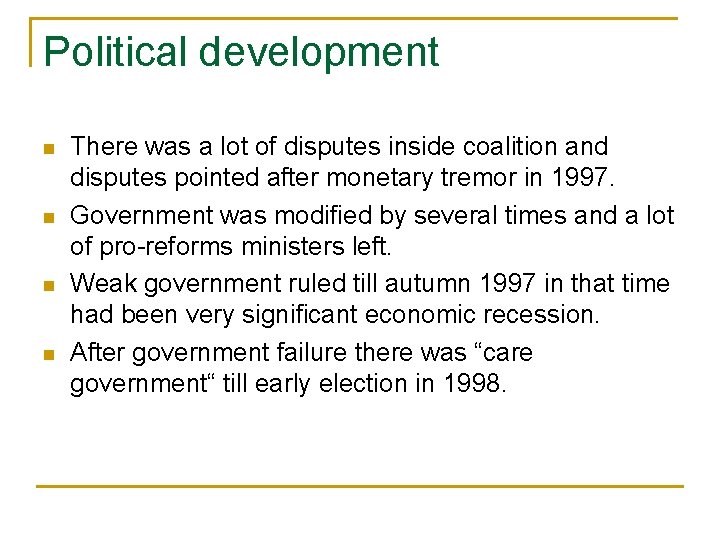 Political development n n There was a lot of disputes inside coalition and disputes