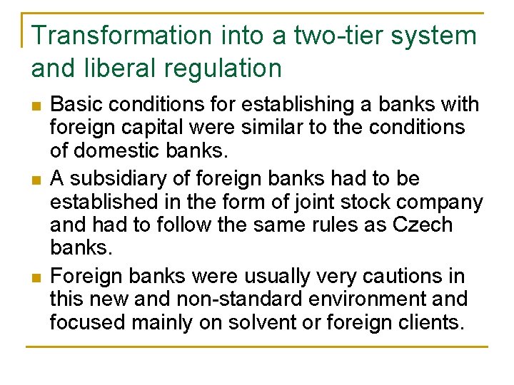 Transformation into a two-tier system and liberal regulation n Basic conditions for establishing a