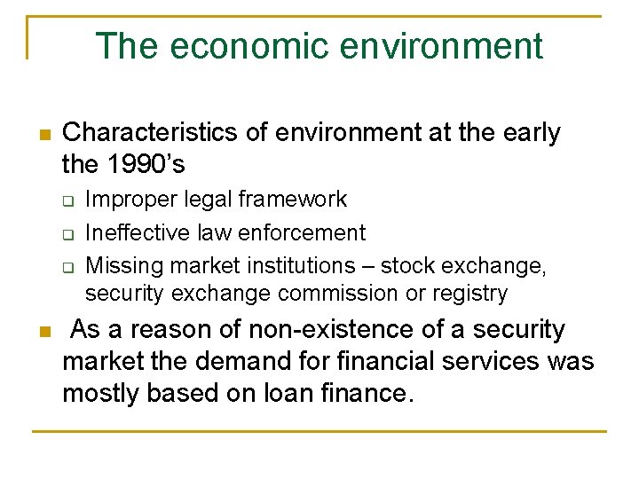 The economic environment n Characteristics of environment at the early the 1990’s q q