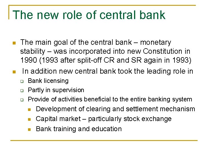 The new role of central bank n n The main goal of the central