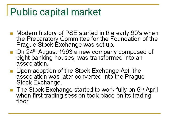 Public capital market n n Modern history of PSE started in the early 90’s