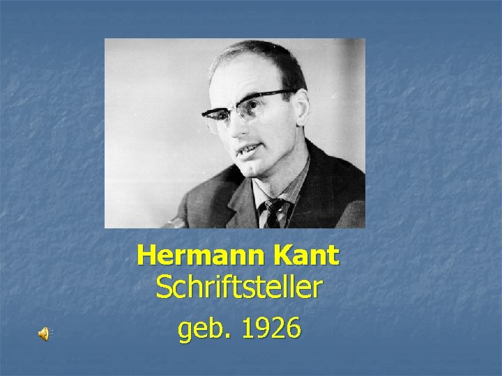 Hermann Kant Schriftsteller geb. 1926 