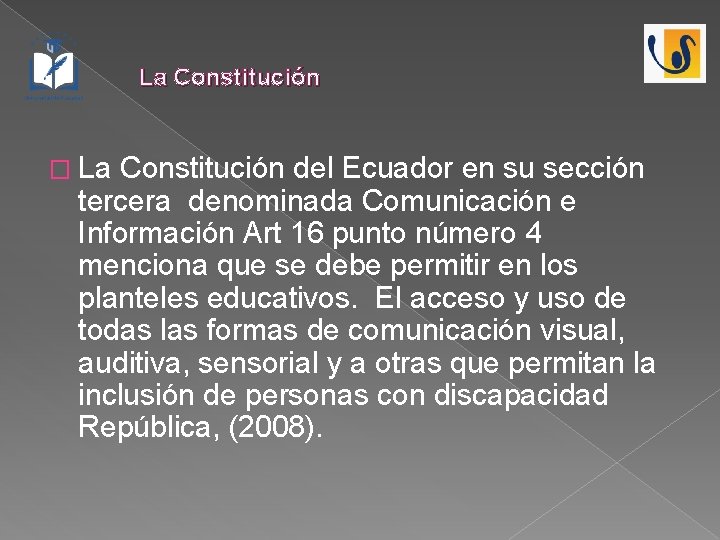 La Constitución � La Constitución del Ecuador en su sección tercera denominada Comunicación e