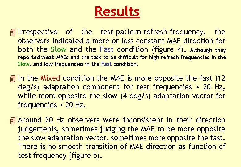 TWO MOTION SENSOR POPULATIONS AS REVEALED BY TEST