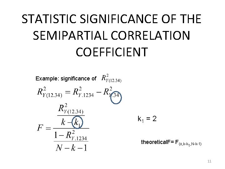 STATISTIC SIGNIFICANCE OF THE SEMIPARTIAL CORRELATION COEFFICIENT Example: significance of k 1 = 2