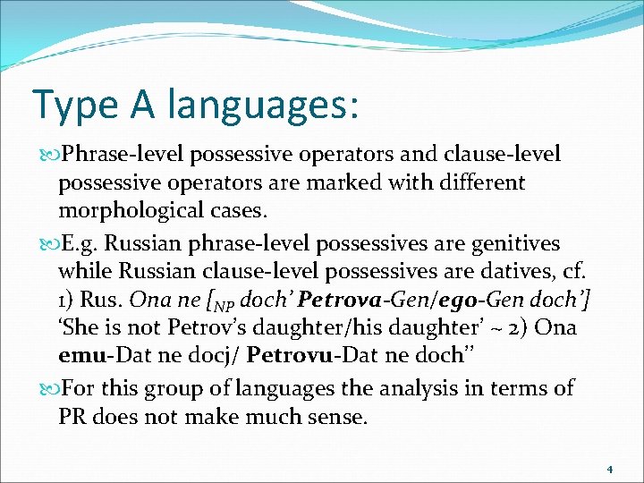 Type A languages: Phrase-level possessive operators and clause-level possessive operators are marked with different