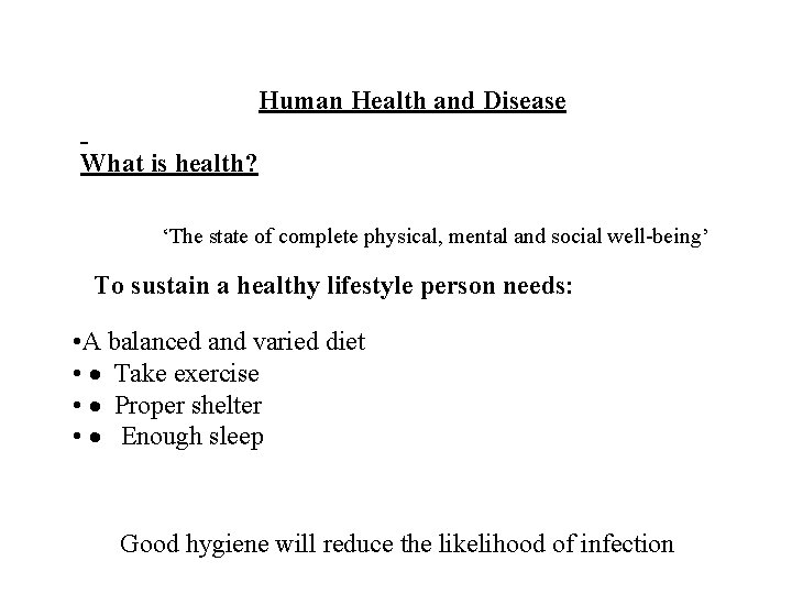 Human Health and Disease What is health? ‘The state of complete physical, mental and